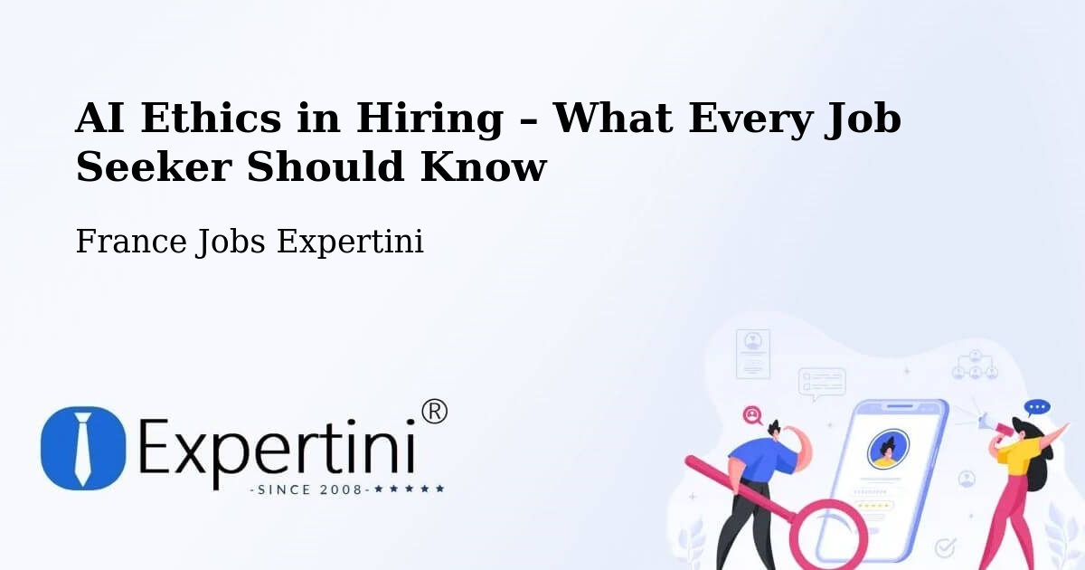 AI Ethics in Recruitment & Hiring – Sochaux - Sochaux, France Jobs Expertini