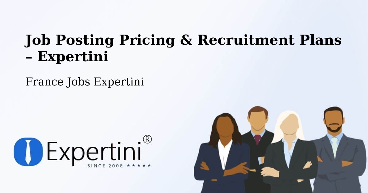 Job Posting Pricing & Recruitment Plans – Sochaux - Sochaux, France Jobs Expertini